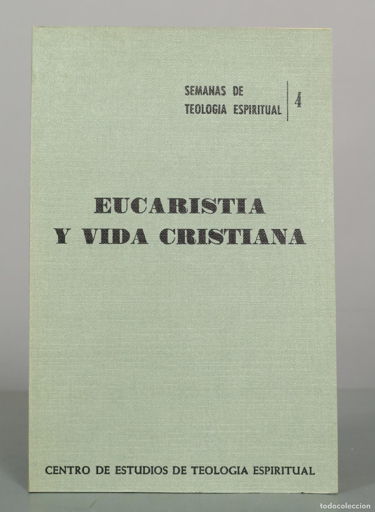 Libros de segunda mano: Eucarist&iacute;a y Vida Cristiana - Semanas de Teolog&iacute;a Espiritual 4 - Centro de Estudios de Teolog&iacute;a