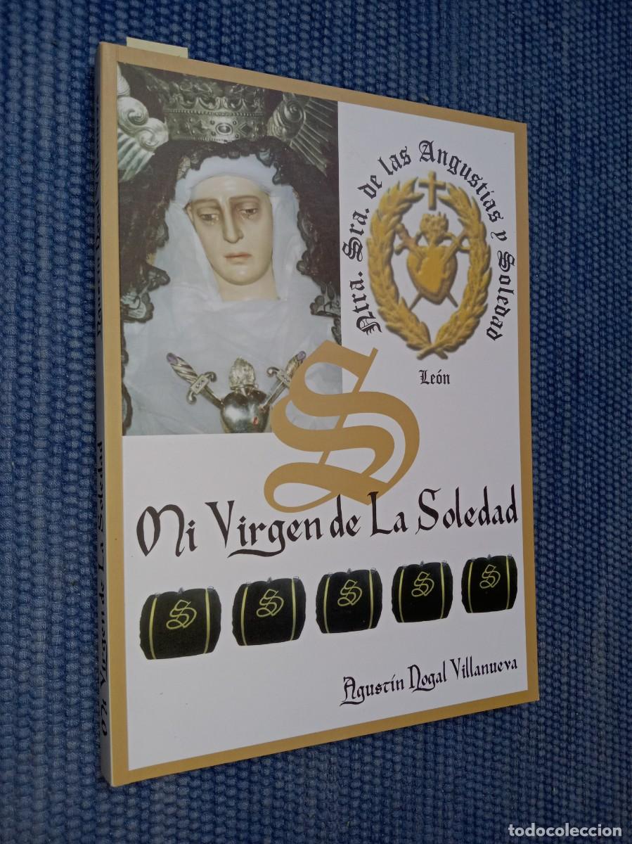 Libros de segunda mano: Mi Virgen de la Soledad - Semana Santa - Le&oacute;n