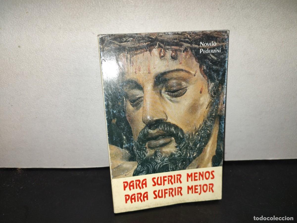 Libros de segunda mano: 197- Para Sufrir Menos, Para Sufrir Mejor - Novelo Pederzini