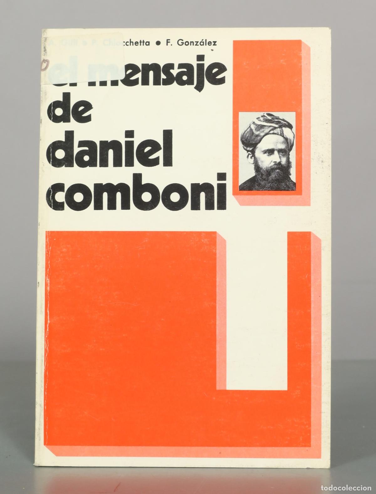 Libros de segunda mano: El mensaje de Daniel Comboni - Aldo Gilli, Pietro Chiocchetta, Fidel Gonz&aacute;lez - Editorial Mundo