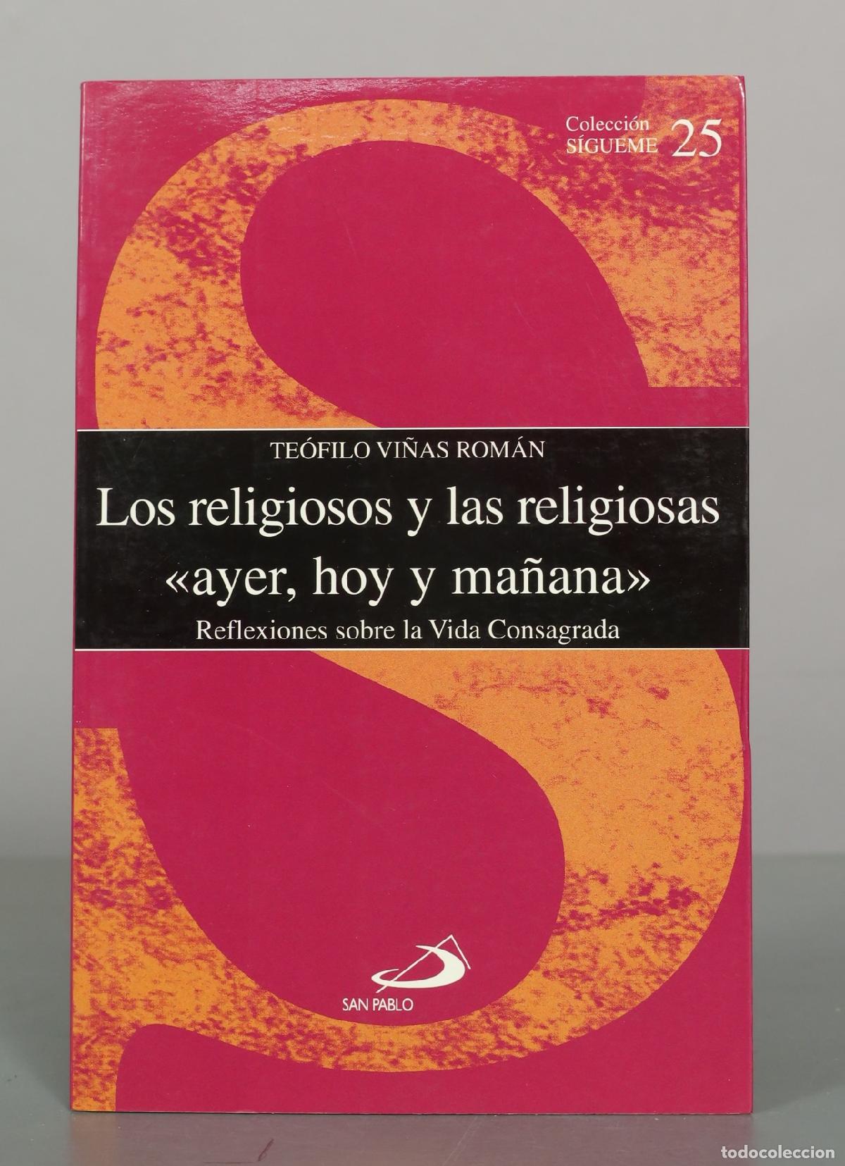 Libros de segunda mano: Los religiosos y las religiosas ayer, hoy y ma&ntilde;ana: Reflexiones sobre la Vida Consagrada - Te&oacute;filo