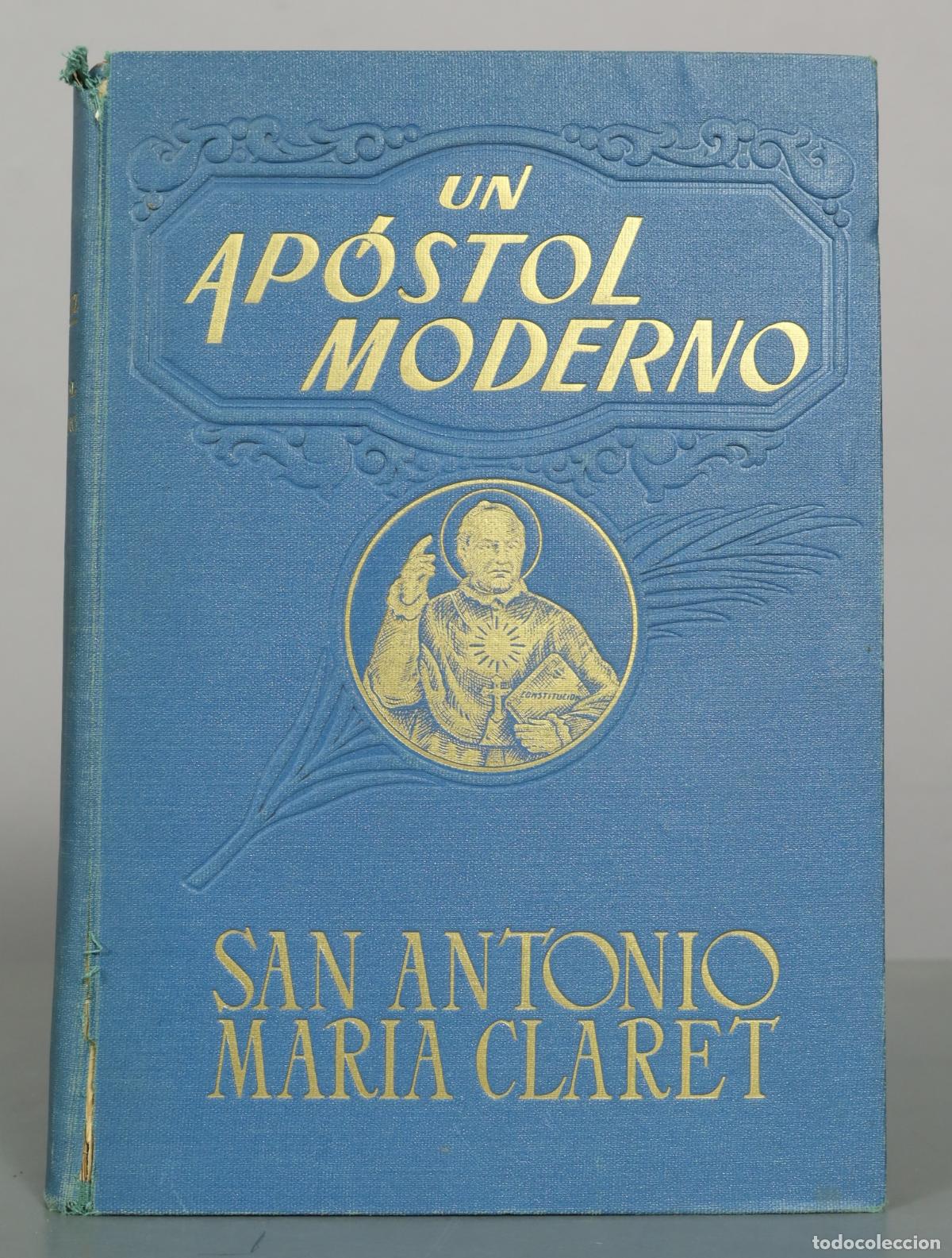 Libros de segunda mano: Un ap&oacute;stol moderno. San Antonio Mar&iacute;a Claret. Breve compendio de su vida y empresas