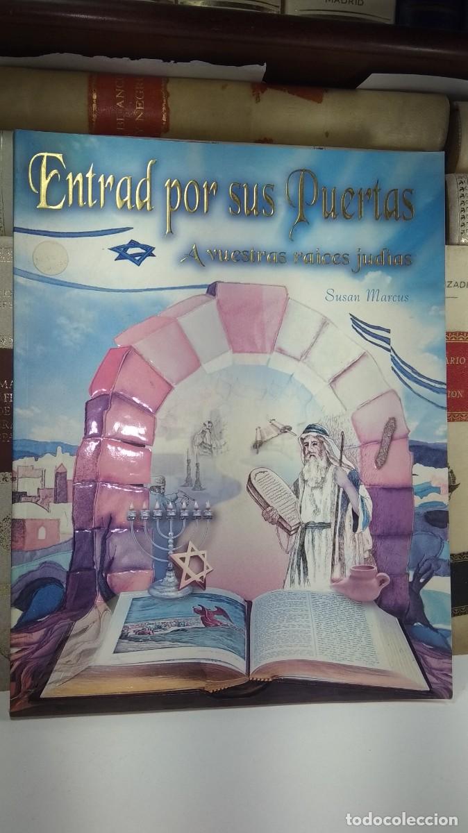 Libros de segunda mano: ENTRAD POR SUS PUERTAS. A VUESTRAS RA&Iacute;CES JUD&Iacute;AS. Susan Marcus. Centro Allon. Israel,