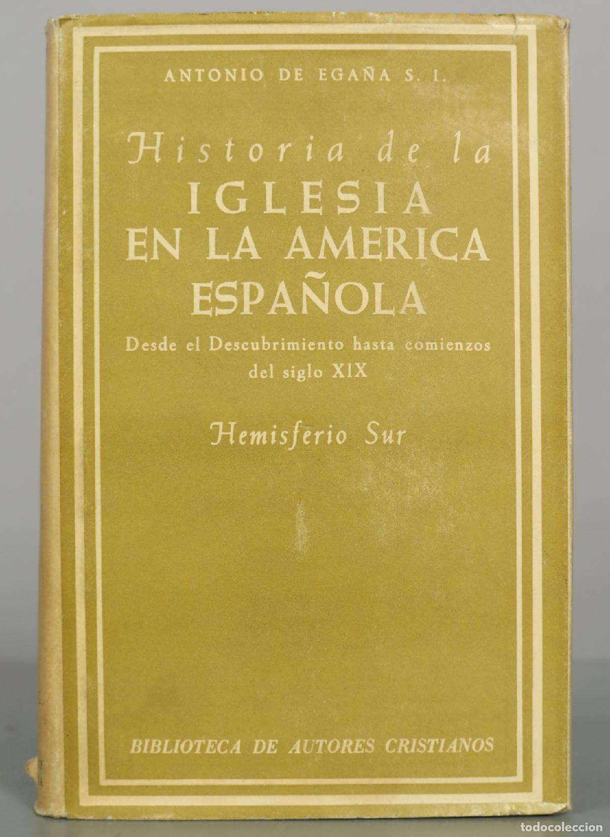 Libros de segunda mano: Historia de la Iglesia en la Am&eacute;rica Espa&ntilde;ola Hemisferio sur - Antonio de Ega&ntilde;a - Biblioteca de