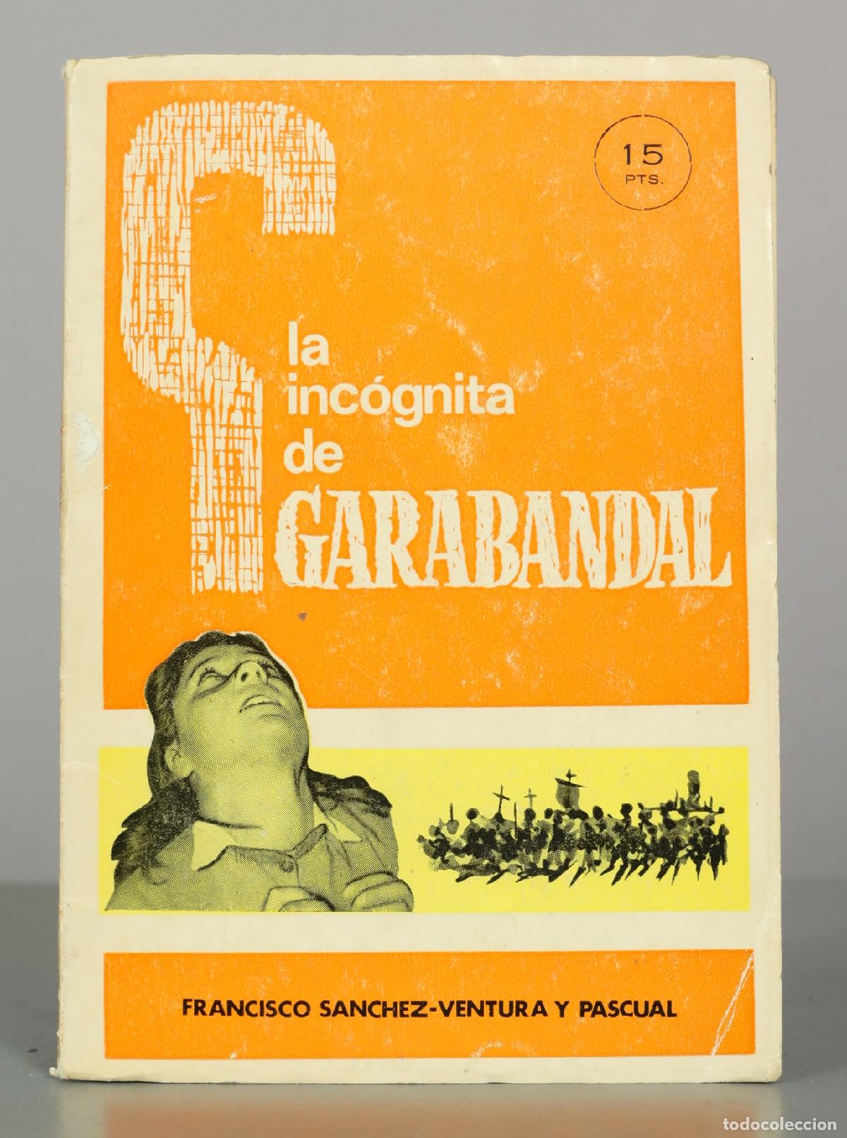 Libros de segunda mano: La inc&oacute;gnita de Garabandal - Francisco S&aacute;nchez-Ventura y Pascual - Editorial C&iacute;rculo