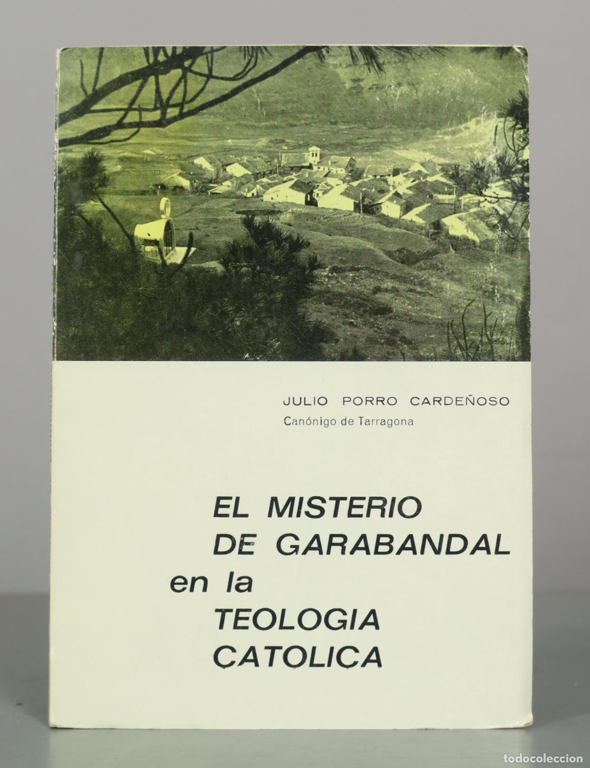 Libros de segunda mano: EL MISTERIO DE GARABANDAL TEOLOGIA CATOLICA. PORRO CARDE&Ntilde;OSO