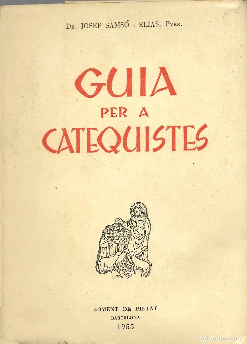 Libros de segunda mano: Guia per a Catequistes i Directors de Catecisme [Gu&iacute;a para catequistas y Directores de cat