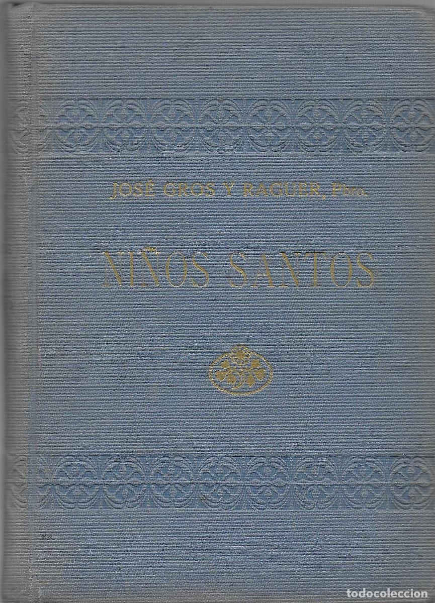 Libros de segunda mano: Religi&oacute;n. Ni&ntilde;os Santos. Siluetas de vidas ejemplares para provecho de la infancia y juventud
