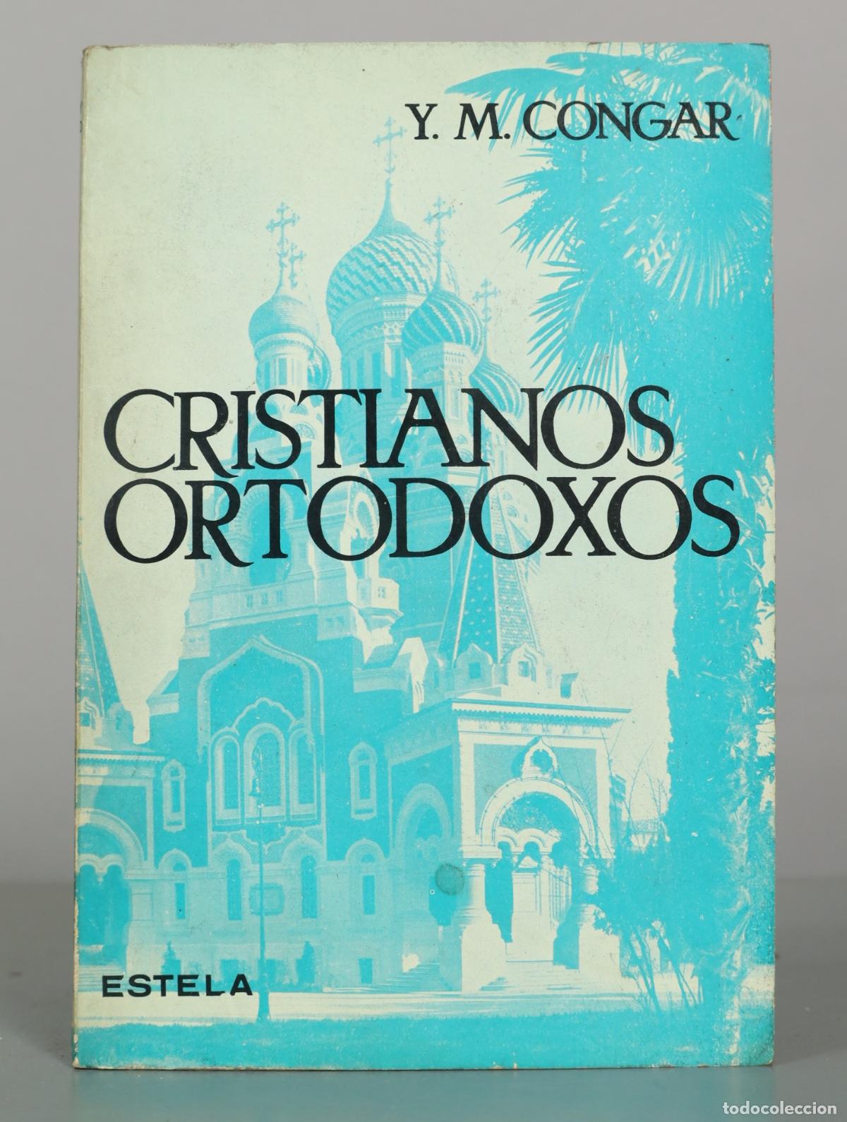Libros de segunda mano: Cristianos ortodoxos - Y. M. Congar - Editorial Estela