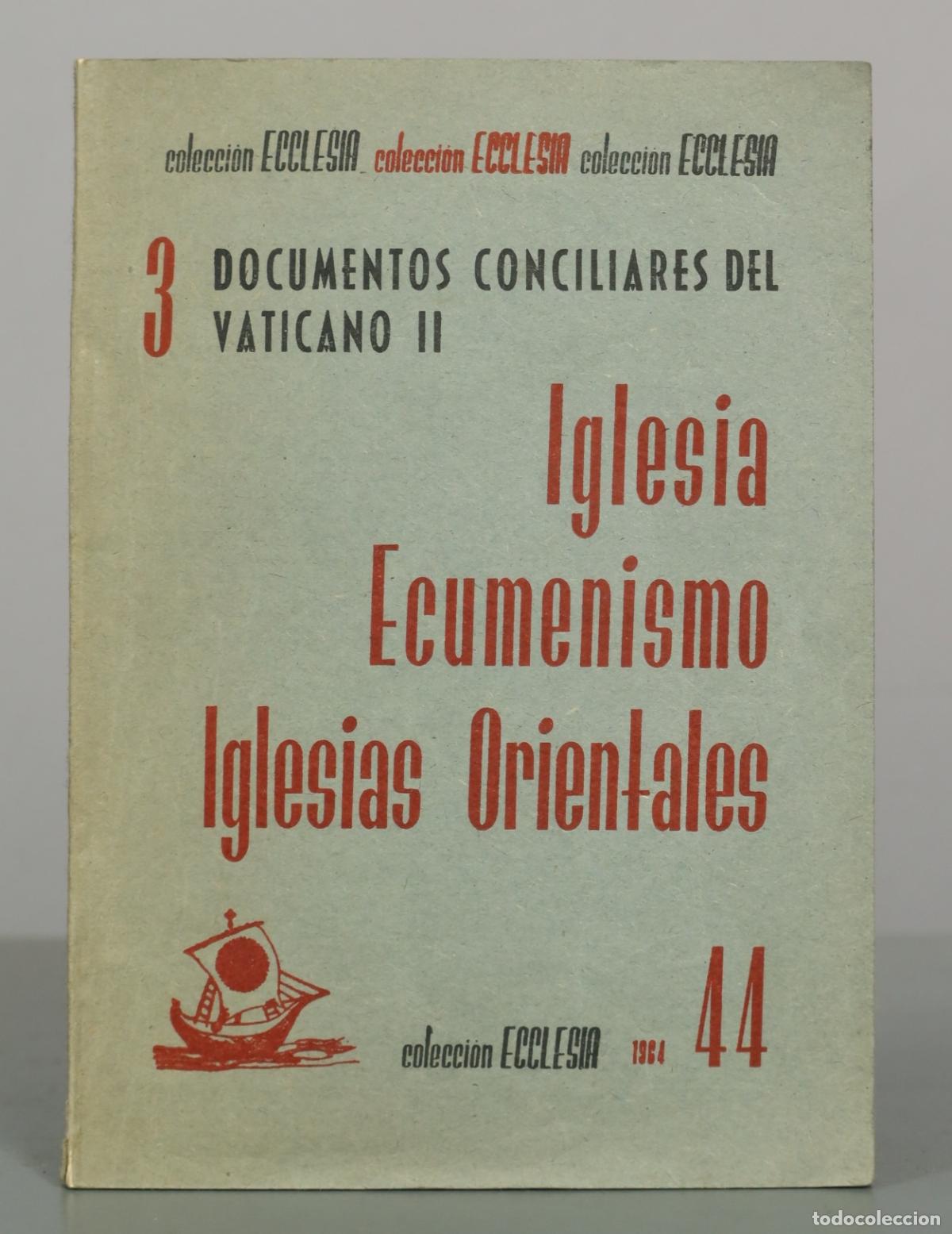 Libros de segunda mano: Documentos del Concilio Vaticano II: Iglesia, Ecumenismo, Iglesias Orientales - Colecci&oacute;n Ecclesia