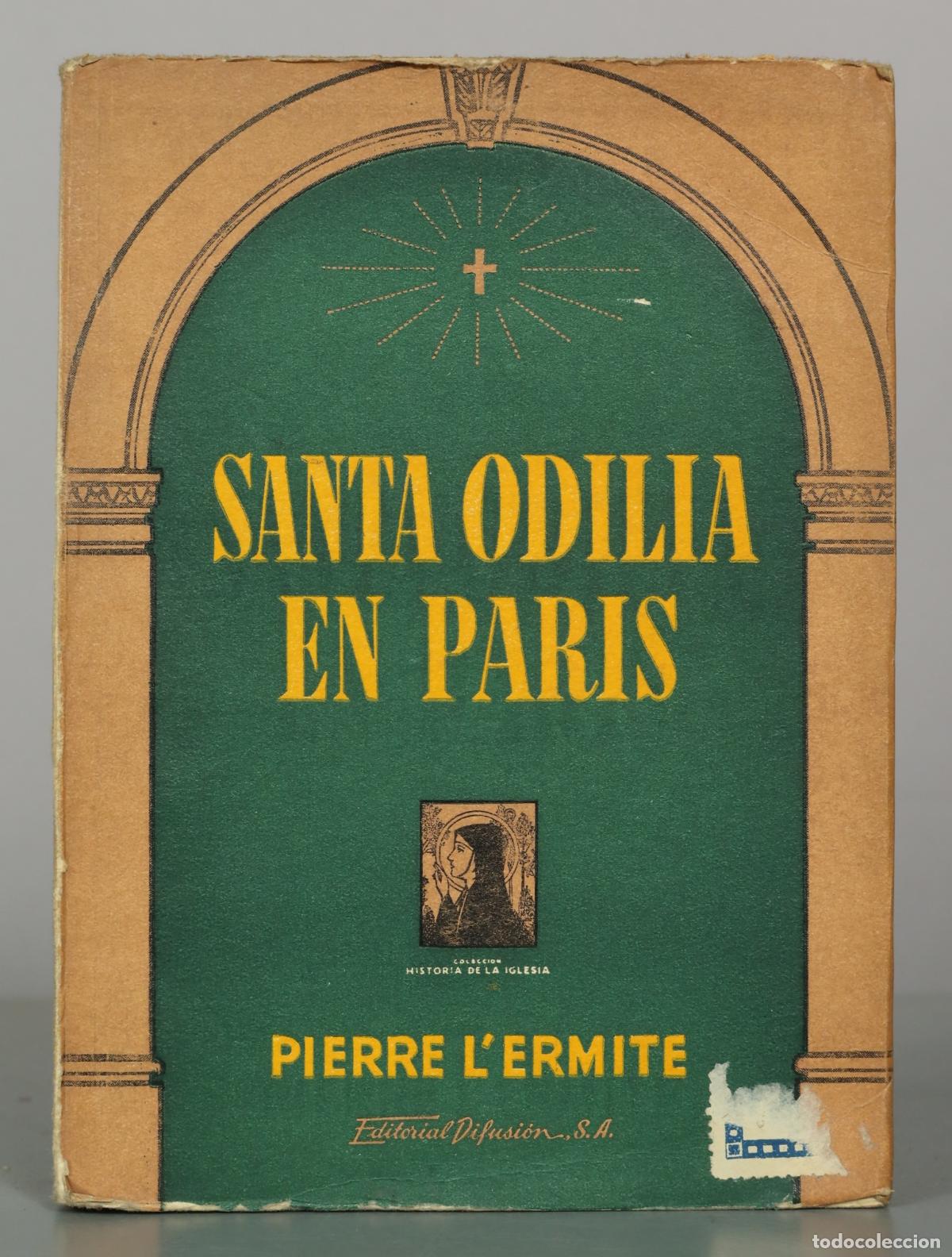 Libros de segunda mano: Santa Odilia en Par&iacute;s - Pierre L'Ermite - Editorial Difusi&oacute;n
