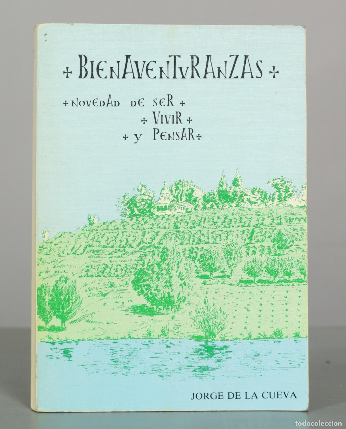 Libros de segunda mano: Bienaventuranzas: Novedad de ser, vivir y pensar - Jorge de la Cueva