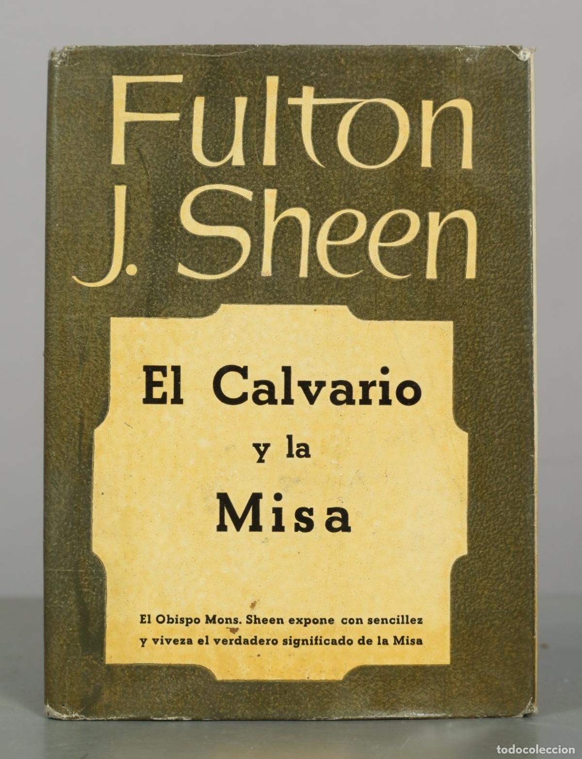 Libros de segunda mano: El Calvario y la Misa - Fulton J. Sheen - Ediciones Alc&aacute;zar