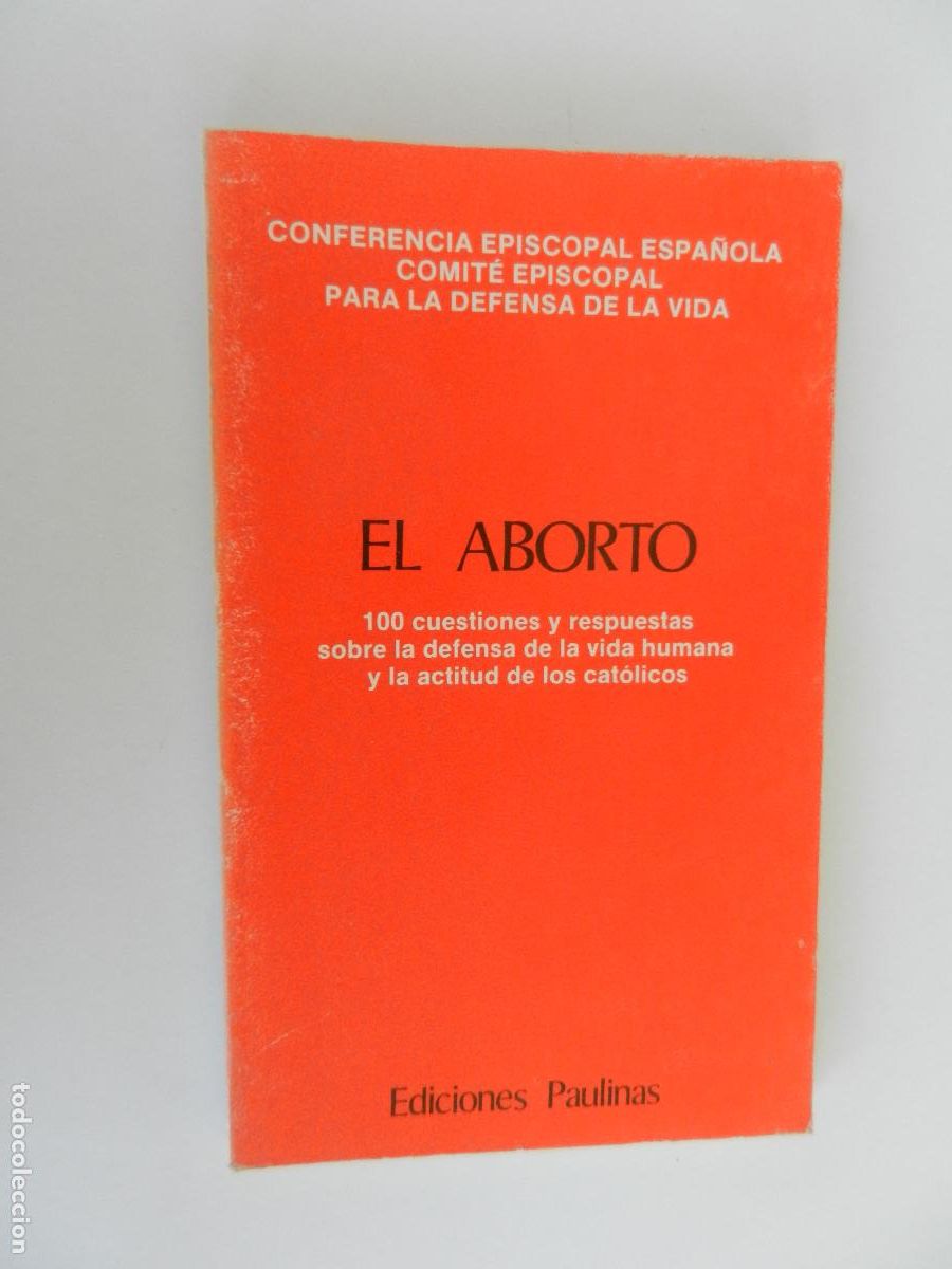 Libros de segunda mano: EL ABORTO - 100 CUESTIONES Y RESPUESTAS SOBRE LA DEFENSA DE LA VIDA HUMANA - EDC . PAULINAS 1991