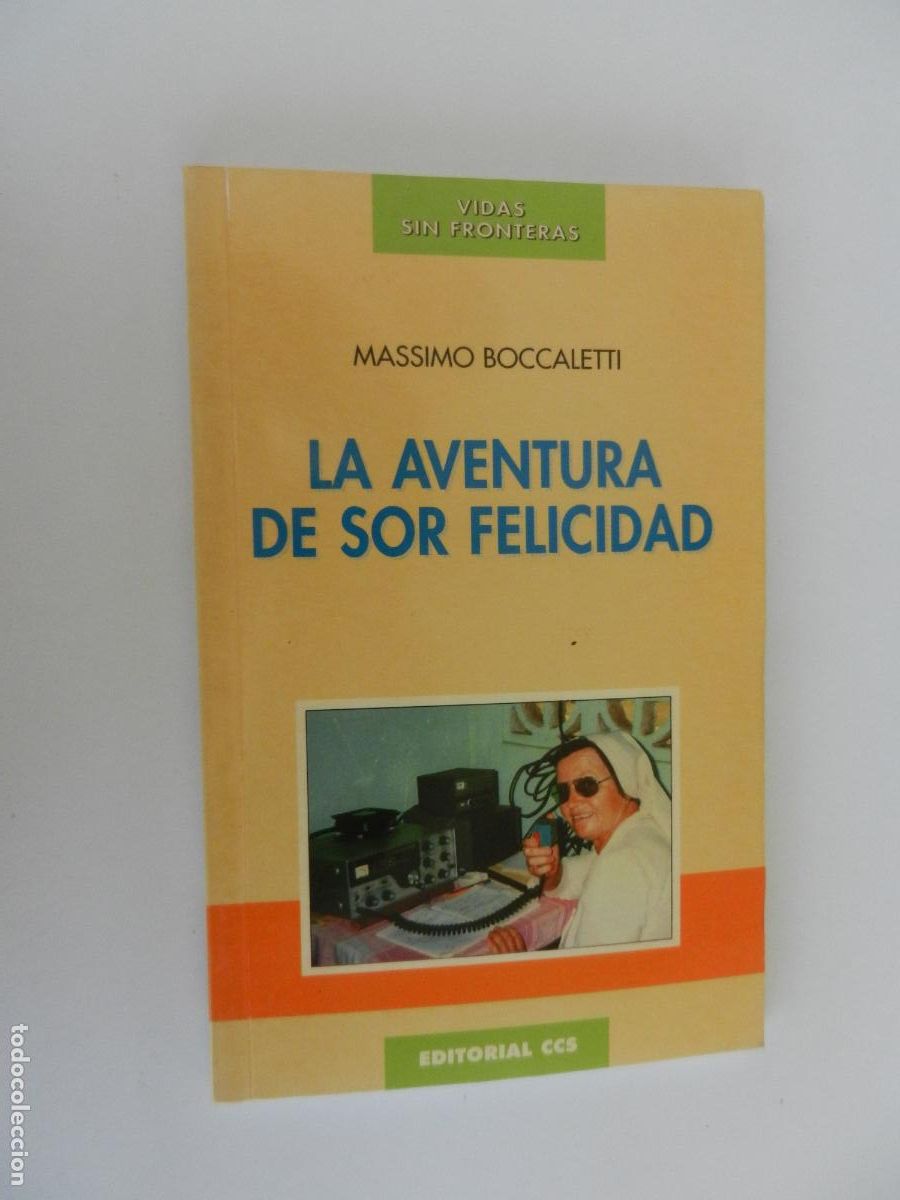 Libros de segunda mano: LA AVENTURA DE SOR FELICIDAD - MASSIMO BOCCALETTI - EDITORIAL CCS -1996-VIDAS SIN FRONTERAS.
