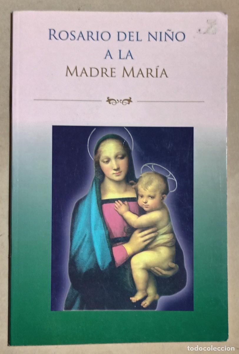 Libros de segunda mano: ROSARIO DEL NI&Ntilde;O A LA MADRE MAR&Iacute;A - 2005