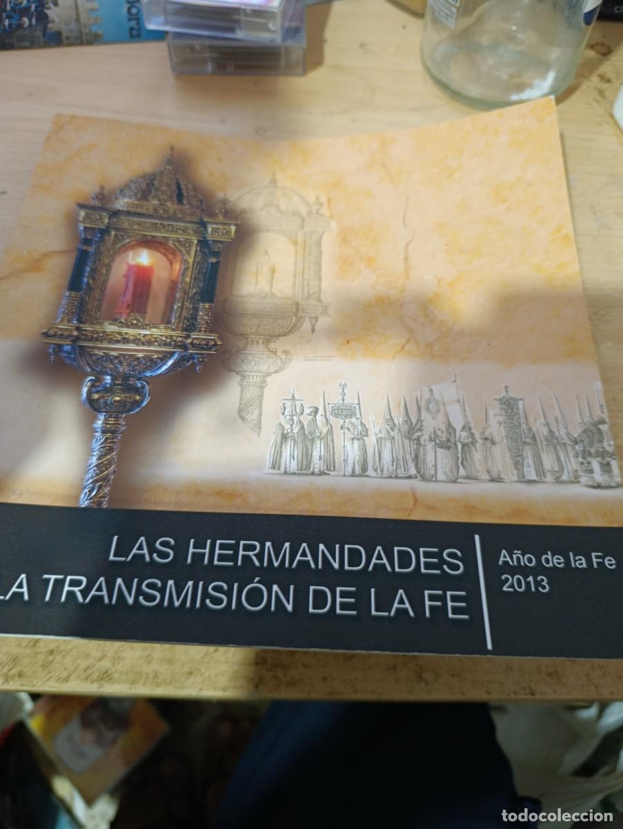 Libros de segunda mano: LAS HERMANDADES Y LA TRANSMISION DE LA FE. A&Ntilde;O DE LA FE 2013.. EST32B3