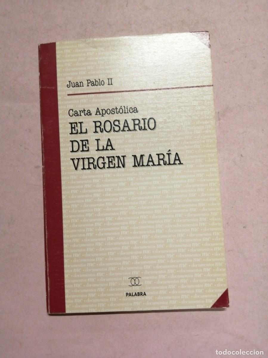 Libros de segunda mano: EL ROSARIO DE LA VIRGEN MARIA. CARTA APOSTOLICA. JUAN PABLO II