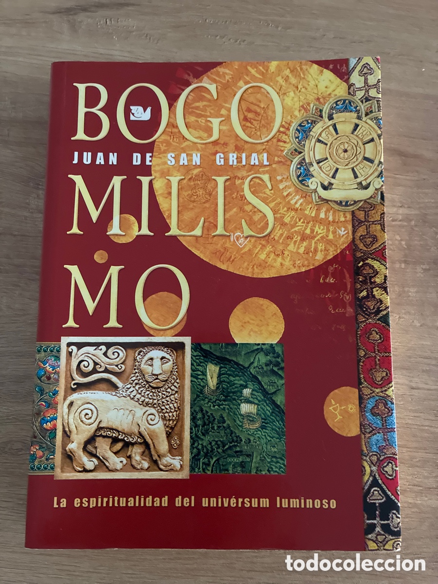 Libros de segunda mano: Bogomilismo: La espiritualidad del univ&eacute;rsum luminoso. Juan de San Grial. C&aacute;taros