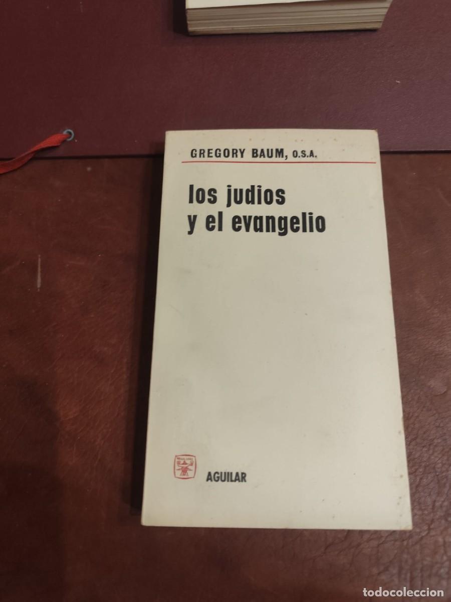 Livres d'occasion: Gregory Baum. LOS JUD&Iacute;OS Y EL EVANGELIO. Traducci&oacute;n e introducci&oacute;n del P. Jesus Alvarez