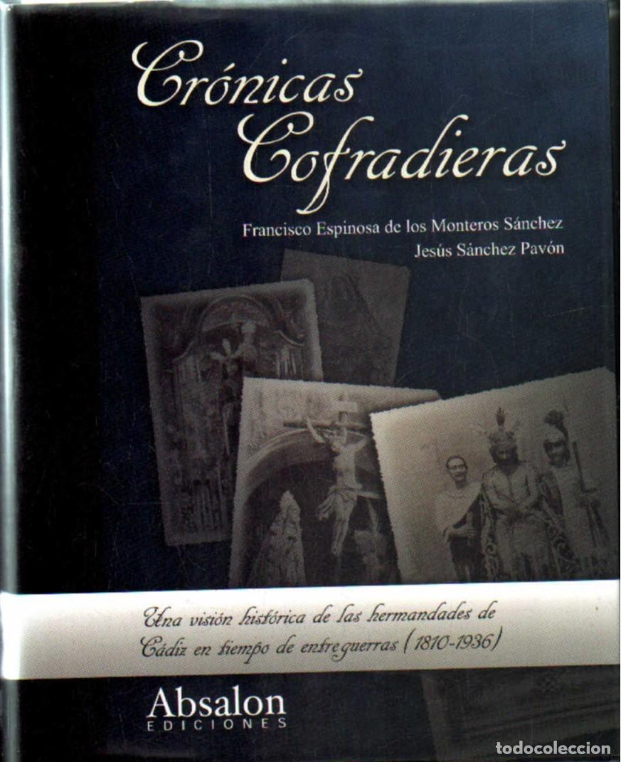 Libros de segunda mano: CRONICAS COFRADIERAS. ESPINOSA, FRANCISCO / SANCHEZ, JESUS. A-SESANTA-3783