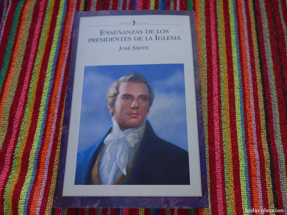 Libros de segunda mano: ENSE&Ntilde;ANZA DE LOS PRESIDENTES DE LA IGLESIA. JOS&Eacute; SMITH. MORMONES