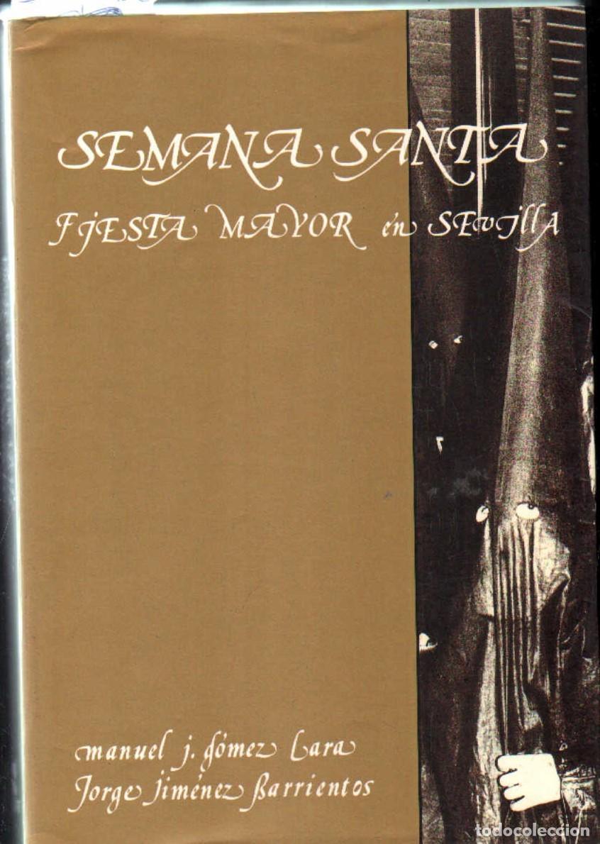 Libros de segunda mano: SEMANA SANTA FIESTA MAYOR EN SEVILLA. GOMES, MANUEL J. / JIMENEZ, JORGE. A-SESANTA-3788