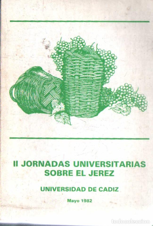 Libros de segunda mano: II JORNADAS UNIVERSITARIAS SOBRE EL JEREZ. VV.AA. A-VINOS-469