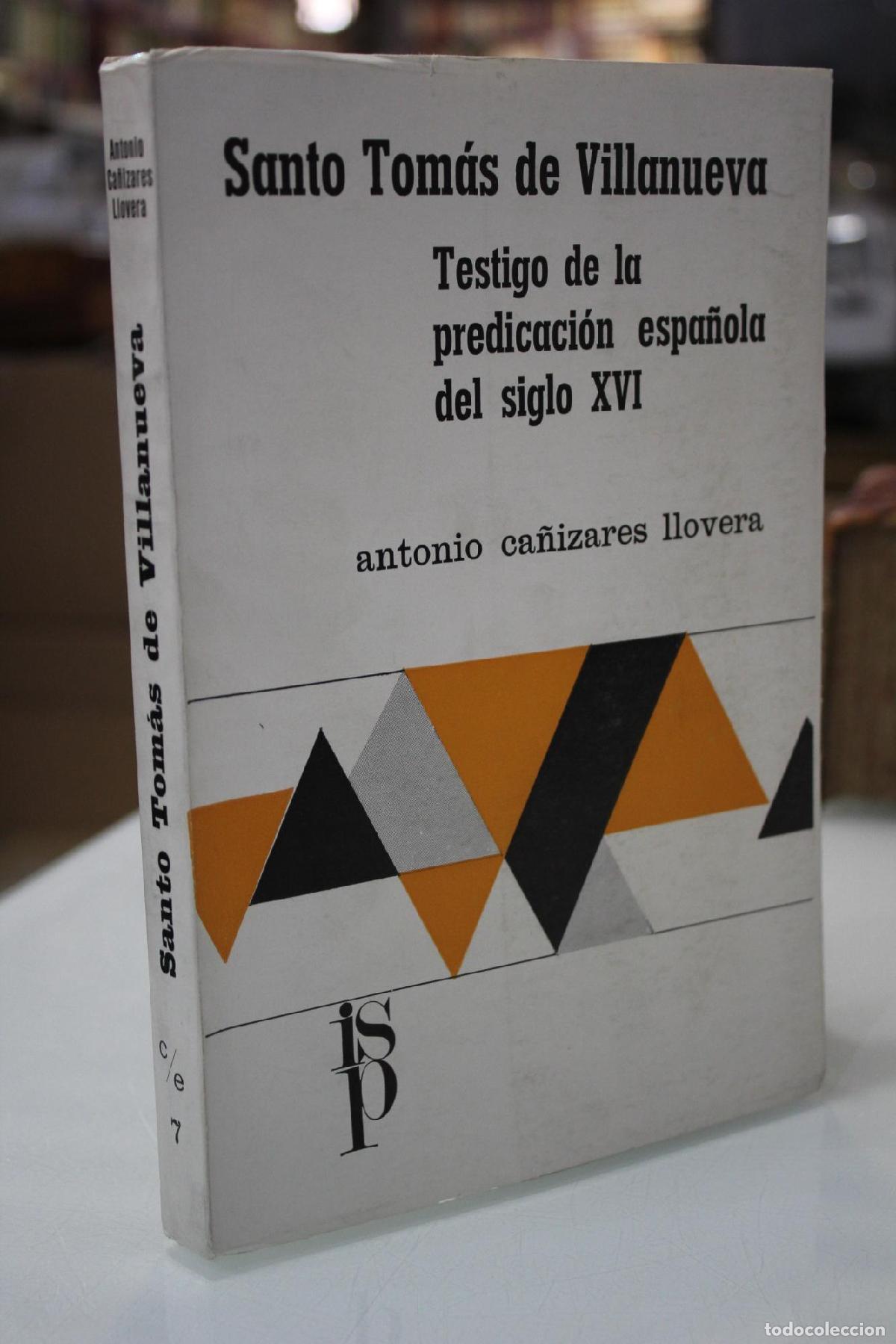 Libros de segunda mano: Santo Tom&aacute;s de Villanueva. Testigo de la predicaci&oacute;n espa&ntilde;ola del siglo XVI. - Ca&ntilde;izares Llovera, An