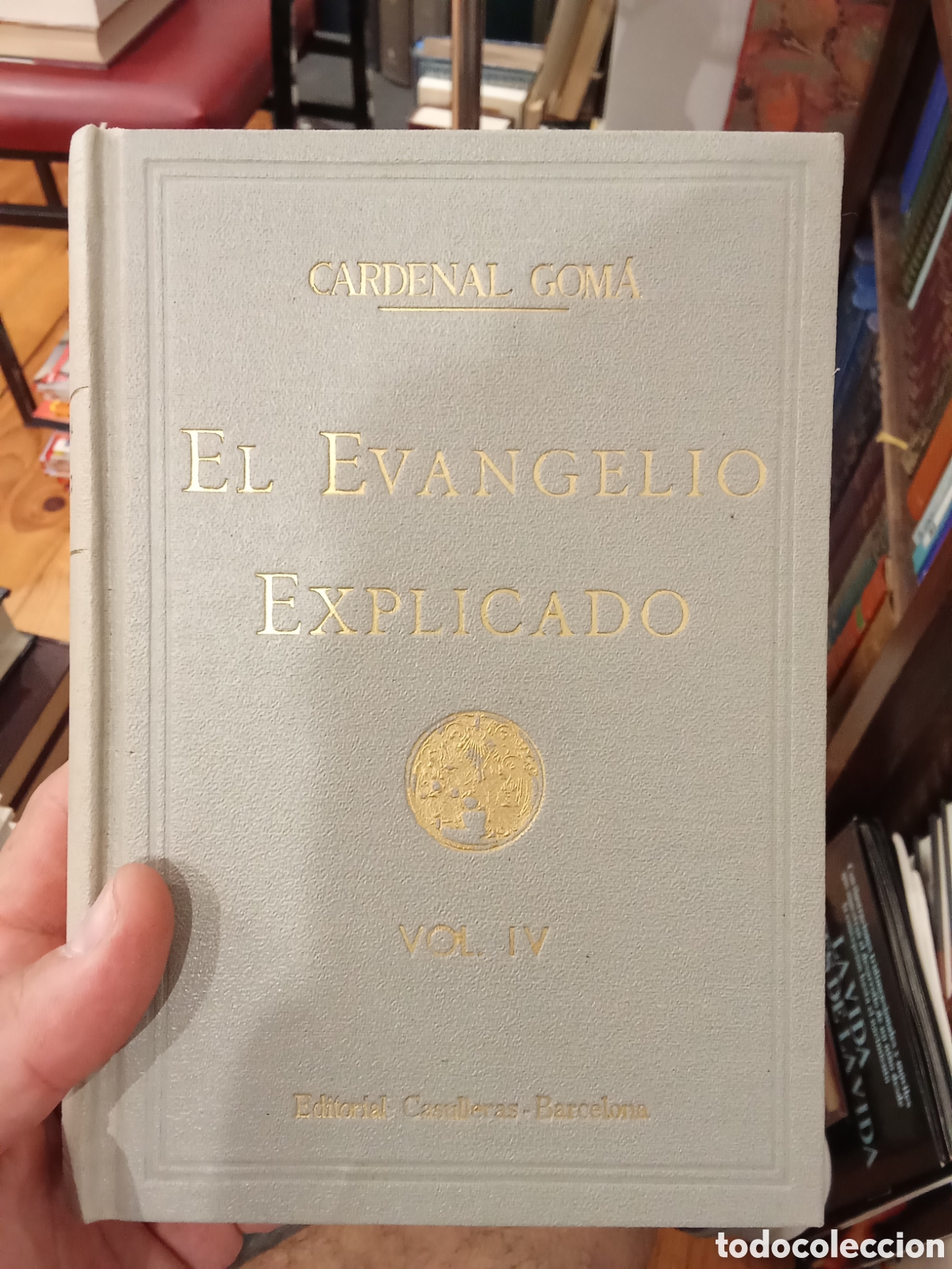 Libros de segunda mano: El evangelio explicado Vol. IV - Cardenal Goma - Editorial Casulleras