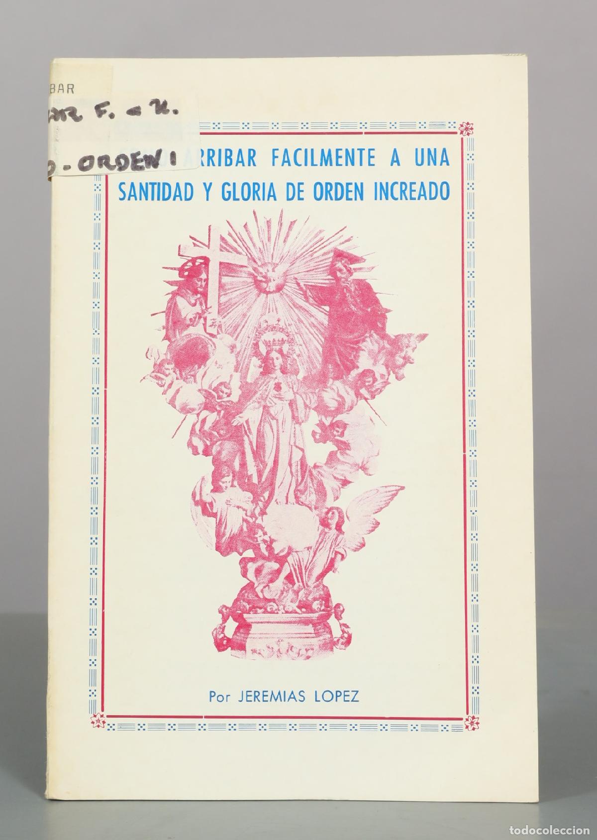 Libros de segunda mano: Como arribar facilmente a una santidad y gloria de orden increado - Jeremias Lopez
