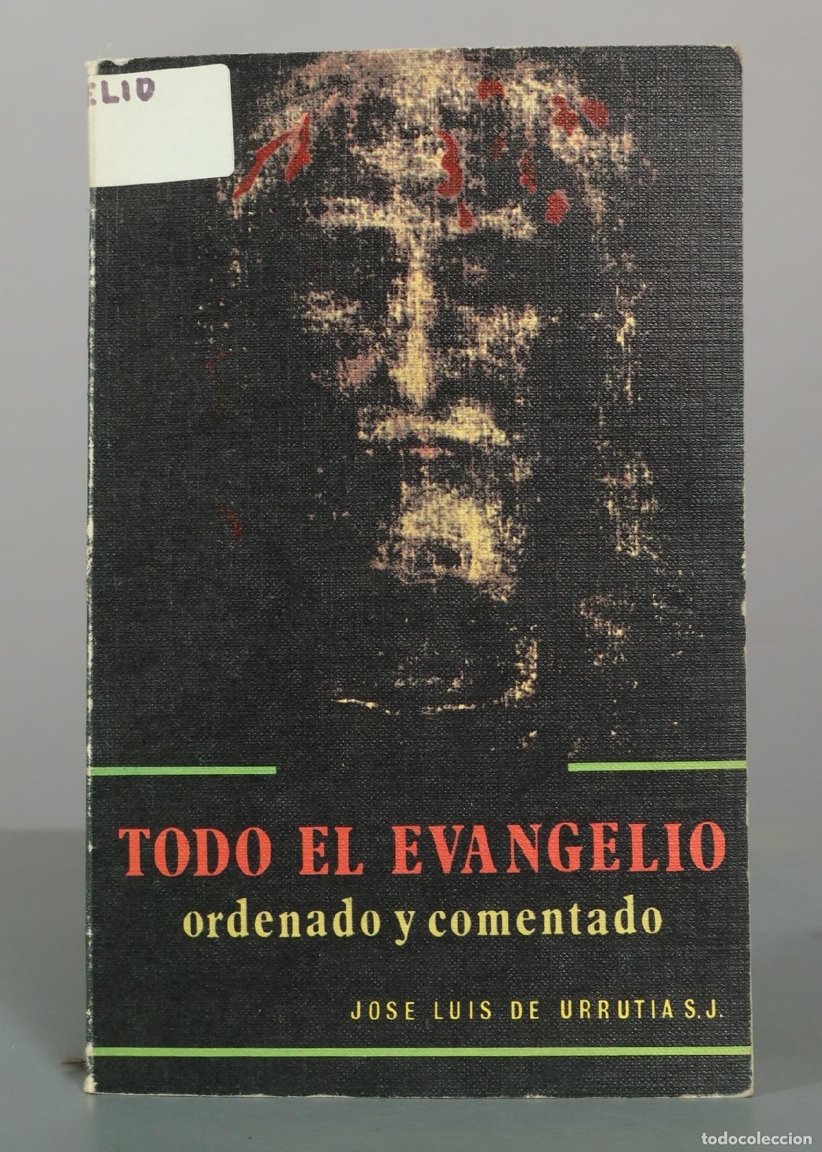 Libros de segunda mano: Todo el Evangelio ordenado y comentado - Jose Luis de Urrutia S.J.