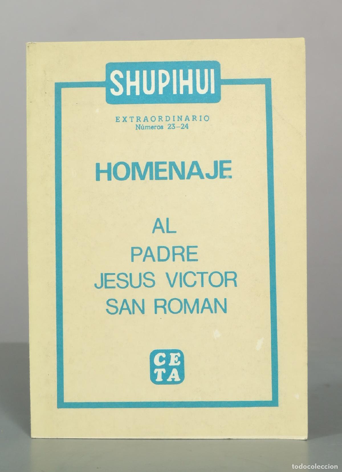 Libros de segunda mano: Shupihui: Homenaje al Padre Jes&uacute;s V&iacute;ctor San Rom&aacute;n - N&uacute;meros 23-24 - Centro de Estudios Teol&oacute;gicos