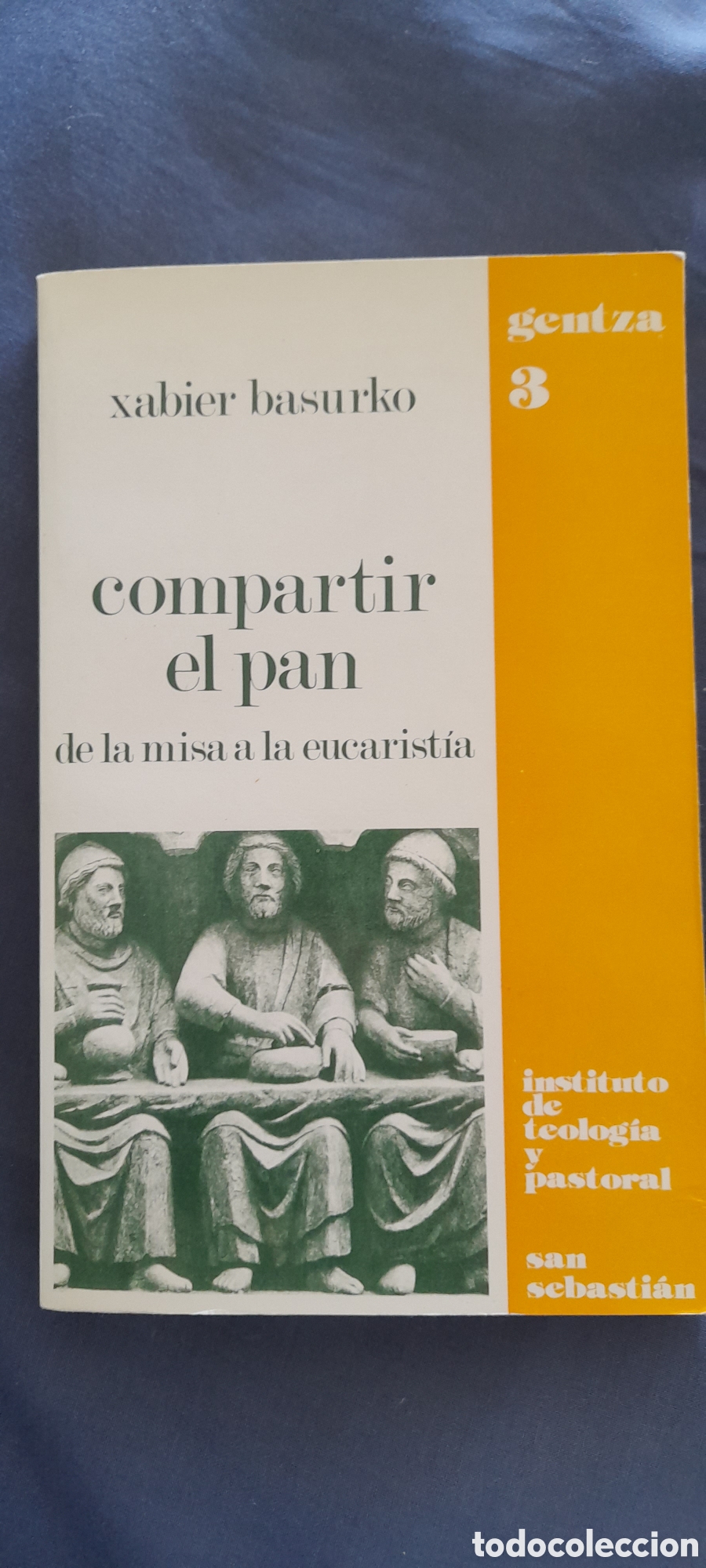 Libros de segunda mano: Compartir el pan de la misa a la eucarist&iacute;a. Xabier Basurko