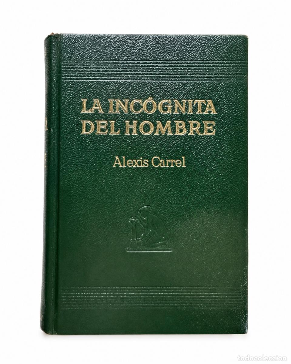 Libros de segunda mano: ALEXIS CARREL &ndash; LA INC&Oacute;GNITA DEL HOMBRE LM