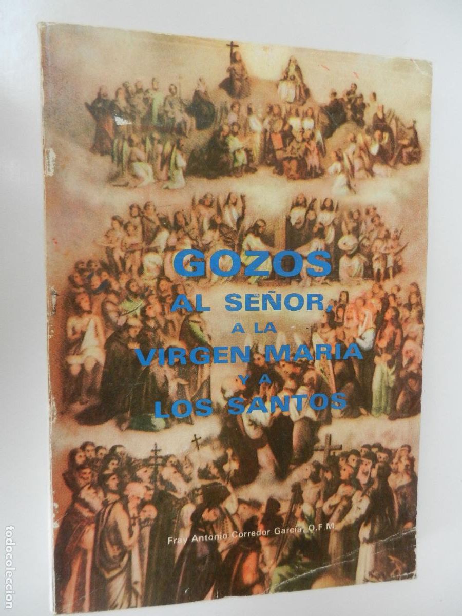 Libros de segunda mano: GOZOS AL SE&Ntilde;OR , A LA VIRGEN MARIA Y A LOS SANTOS - FRAY ANTONIO CORREDOR GARCIA 1987 SANDOVAL