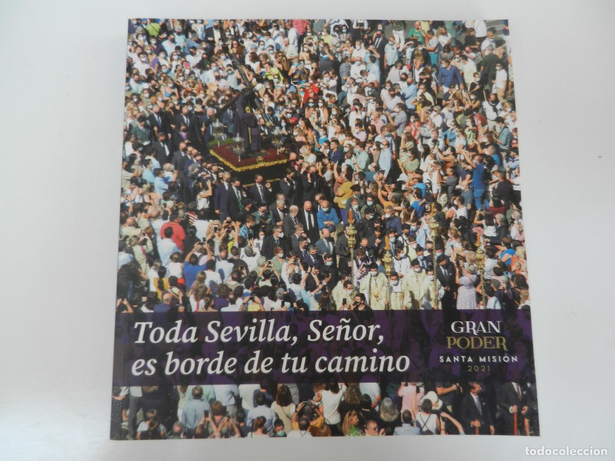 Libros de segunda mano: TODA SEVILLA , SE&Ntilde;OR , ES EL BORDE TU CAMINO - GRAN PODER - SANTA MISION 2021