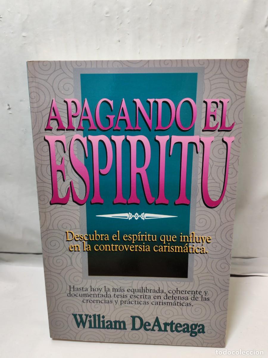 Second hand books: Apagando el Esp&iacute;ritu: Descubra el esp&iacute;ritu que influye en la controversia carism&aacute;tica