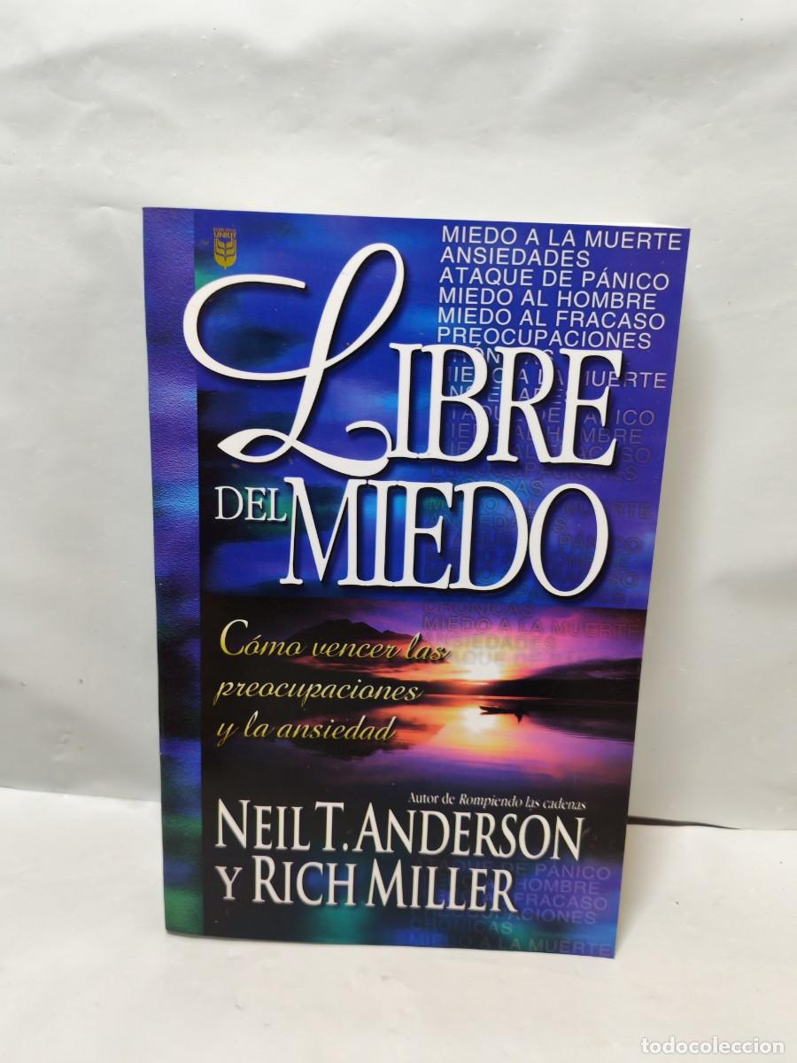 Second hand books: LIBRE DEL MIEDO: C&oacute;mo vencer las preocupaciones y la ansiedad (Primera edici&oacute;n)