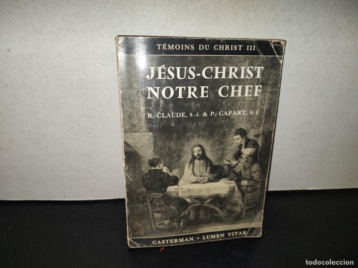 Libros de segunda mano: 198- T&eacute;moins Du Christ III. J&eacute;sus-Christ Notre Chef - R. Claude, S . J. Et P. Capart, S. J. - 1960