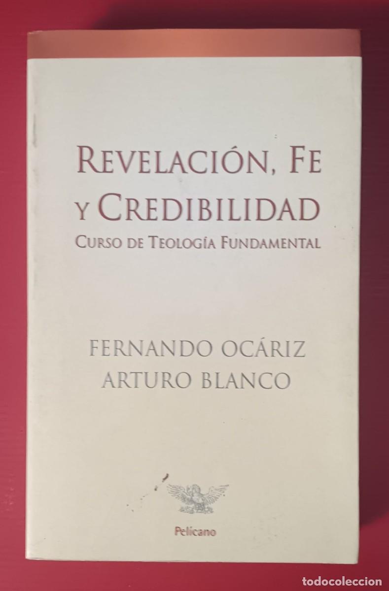 Libros de segunda mano: REVELACION FE Y CREEDIBILIDAD CURSO DE TEOLOGIA FUNDAMENTAL FERNANDO OCARIZ Y ARTURO BLANCO