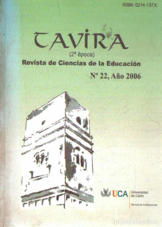 Libros de segunda mano: TAVIRA 2&ordf; EPOCA REVISTA DE CIENCIAS DE LA EDUCACION N&ordm;22, A&Ntilde;O 2006. VV.AA. A-PED-966