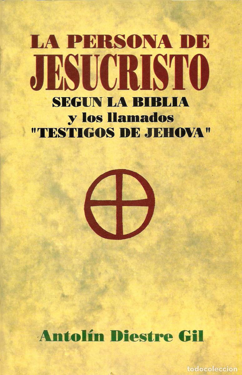 Libros de segunda mano: Religi&oacute;n. La persona de Jesucristo seg&uacute;n la Biblia y los llamados &ldquo;Testigos de Jehov&aacute;&rdquo;