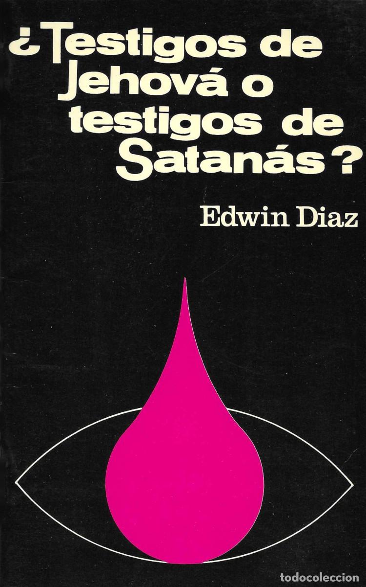 Libros de segunda mano: Religi&oacute;n. &iquest;Testigos de Jehov&aacute; o testigos de Satan&aacute;s?