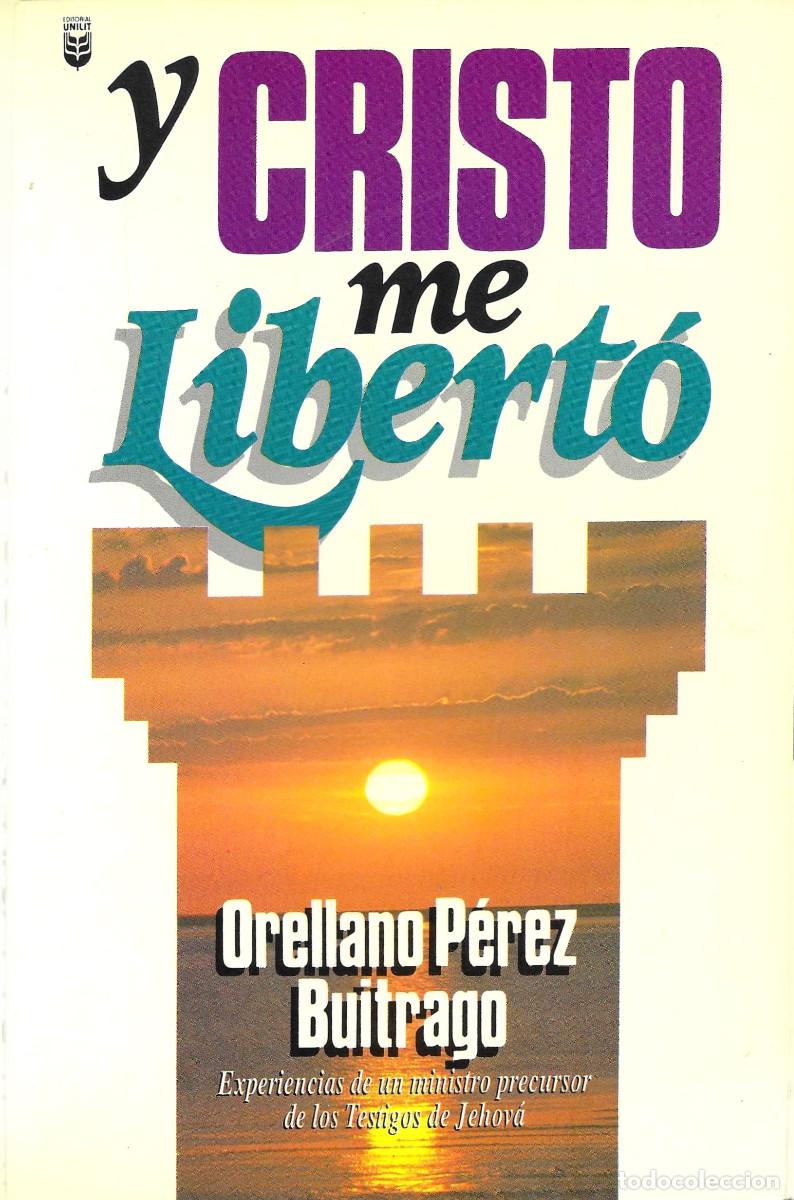 Libros de segunda mano: Religi&oacute;n. Y Cristo me Libert&oacute;. Experiencias de un ministro precursor de los Testigos de Jehov&aacute;