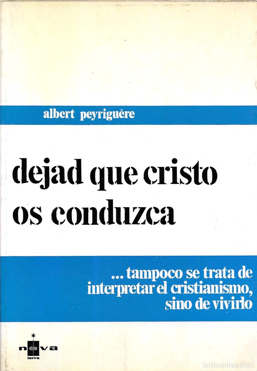 Libros de segunda mano: Religi&oacute;n. Dejad que cristo os conduzca. Escritos espirituales