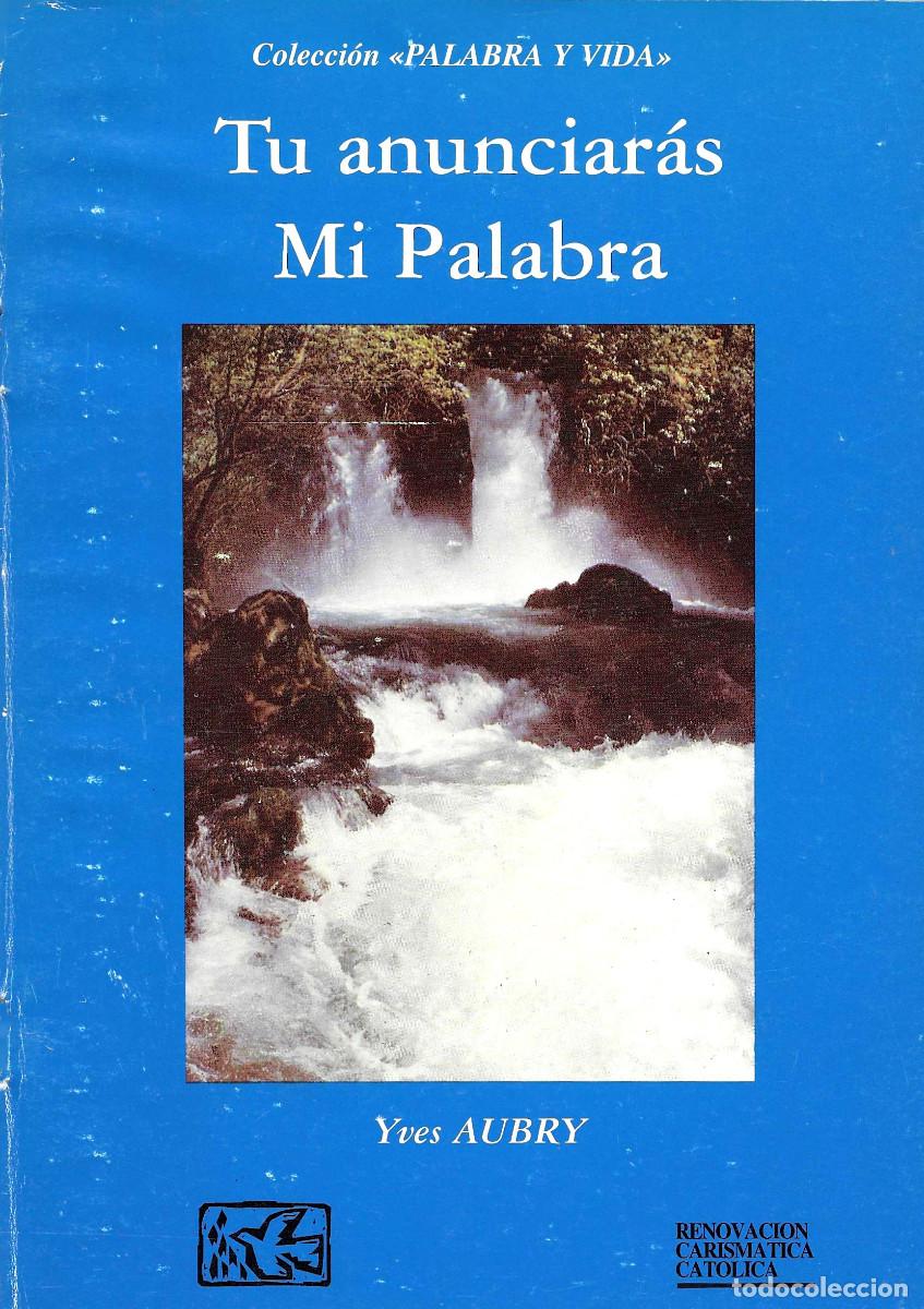 Libros de segunda mano: Religi&oacute;n. Tu anunciar&aacute;s Mi Palabra