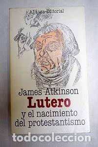 Libros de segunda mano: Lutero y el Nacimiento del Protestantismo - James Atkinson - Alianza Editorial - El Libro de Bolsill