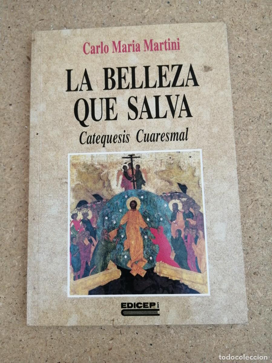 Libros de segunda mano: LA BELLEZA QUE SALVA. CATEQUESIS CUARESMAL (CARLO MARIA MARTINI)