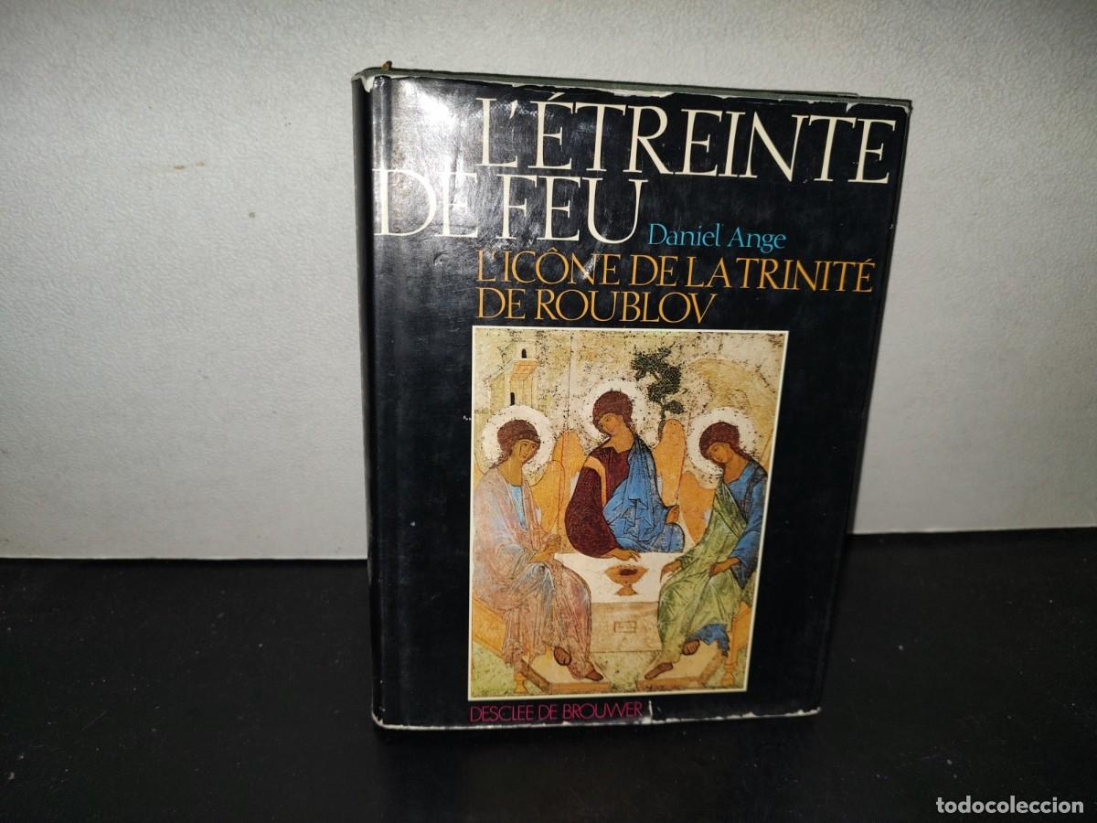 Libros de segunda mano: 198- L'Etreinte De Feu. L'Ic&ocirc;ne De La Trinite De Roublov - Daniel Ange. Descl&eacute;e De Brouwer, 1980